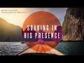 Breakthrough Instrumental Worship Soaking In His Presence