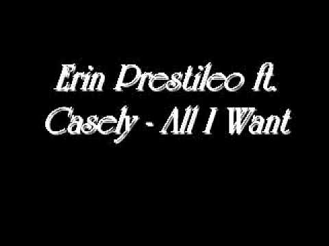 Erin Prestileo ft. Casely - All I Want