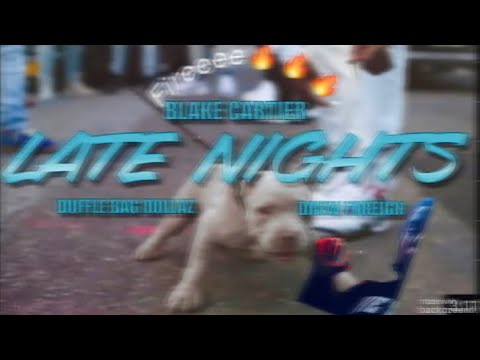 BLAKE CARTIER X DUFFLEBAG DOLLAZZ X DREWL FOREIGN-LATE NIGHTS(OFFICAL MUSIC REATION )🔥🔥🔥🔥🔥
