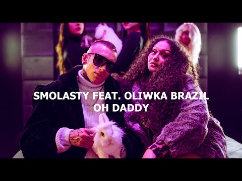 Smolasty feat. Oliwka Brazil - Oh Daddy [Tekst]