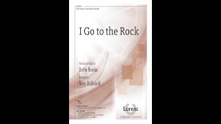 I Go to the Rock (SATB) - Mary McDonald