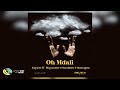 Kaylow - Oh Mdali [Feat. PlayMaster & Smallistic and Malungelo] (Official Audio)