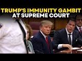 Trump LIVE | Trump's Lawyers Face Off At SCOTUS | Trump Immunity Case LIVE News | Times Now LIVE