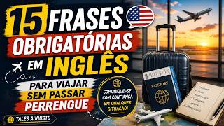 15 Frases Obrigatórias em Inglês Para Viajar Sem Passar Perrengue ✈️🌍