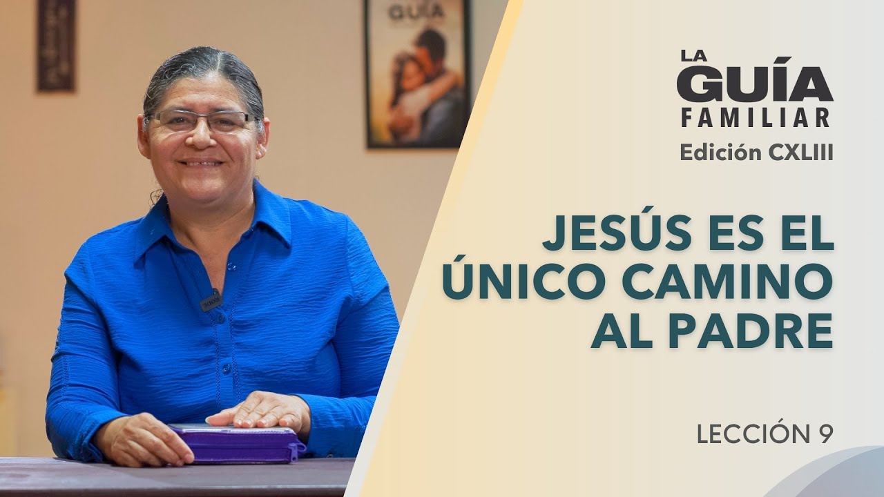 Jesus, the only way to the Father | Sonia de Montano | The Family Guide