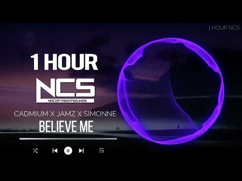 CADMIUM X JAMZ X SIMONNE - Believe Me [NCS Release] -  1 Hour version