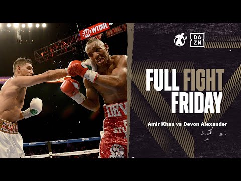 #FullFightFriday - Amir Khan vs Devon Alexander