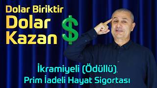 Dolar Biriktir, Dolar Kazan 💲 İkramiyeli Prim İadeli Hayat Sigortası Nasıl İşliy