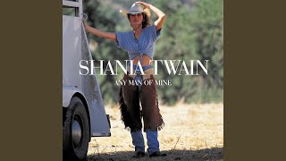 Any Man Of Mine (Shania Vocal Mix)