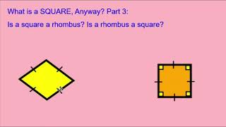 What is a SQUARE, anyway? Part 3: Is a Square a Rhombus? Is a Rhombus a Square?