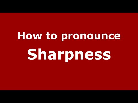 How to pronounce Sharpness
