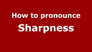 How to pronounce Sharpness