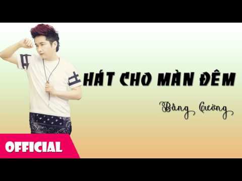 Hát cho màn đêm - Bằng Cường