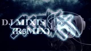Skrillex - DJ MIXIS (R3MIX)