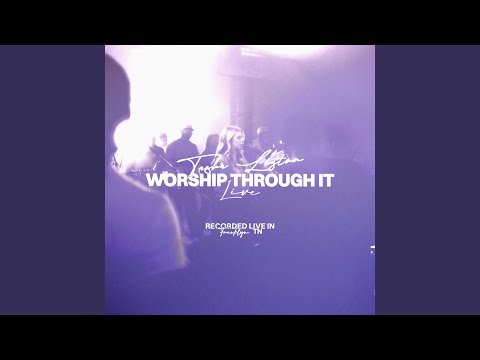 Worship Through It (Live)