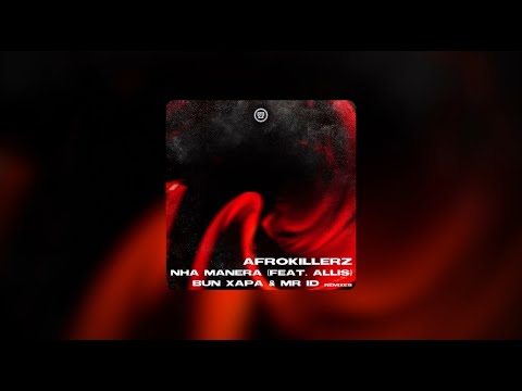 Afrokillerz - Nha Manera Feat. Allis (Afrokillerz Touch) | KZ0135