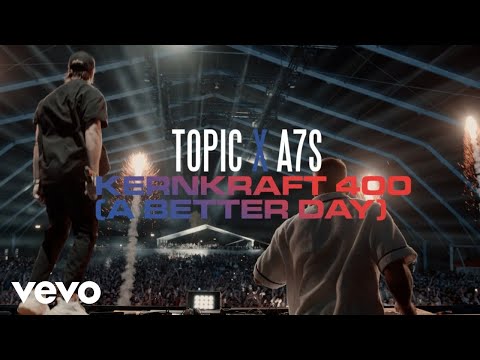 Topic x A7S - Kernkraft 400 (A Better Day) (Live Video)