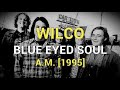 Wilco - Blue Eyed Soul [Letras en Inglés y Español / English and Spanish Lyrics]