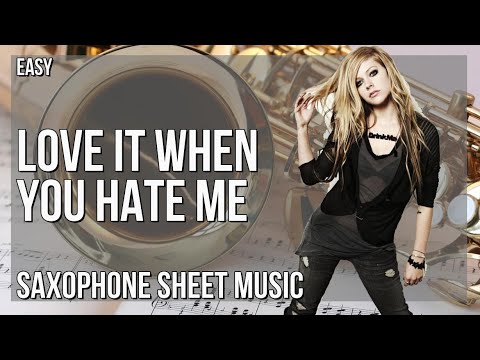 Alto Sax Sheet Music: How to play Love It When You Hate Me by Avril Lavigne ft Blackbear