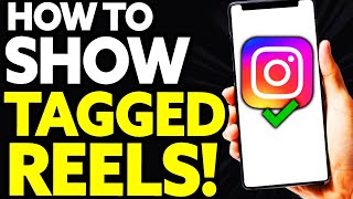 How To Show Tagged Reels on Instagram (EASY!)