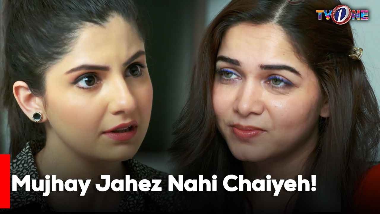 Mujhay Jahez Nahi Chaiyeh!  | Best Moments | Fazila Qazi | Shahroze Sabzwari |