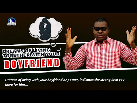 Living With Your Boyfriend Dream Meaning -Cohabiting with someone Meaning