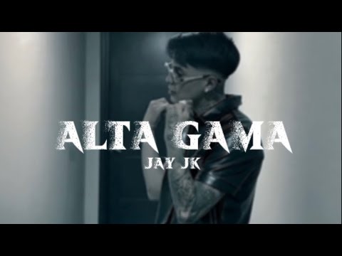 Alta gama - Jay jk 