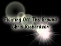 Floating Off The Ground - Chris Richardson 