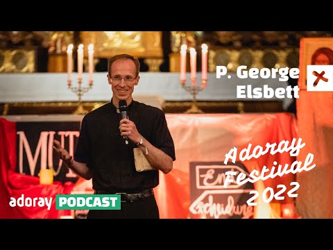 Adoray Festival 2022 - Impuls P. George Elsbett