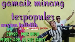 Download lagu SAYUA lALIDI . cover gamaik MiNANG TERBAIK (MAK UNCU feat DJ ZUS SANDY . mp3