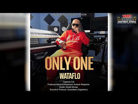 Wataflo - Only One (2024 Chutney Soca)