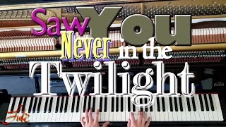 Saw you never in the twilight (Harwell) Lowell Mason, Cecil F.H. Alexander 🌟carol #931 piano by Luke