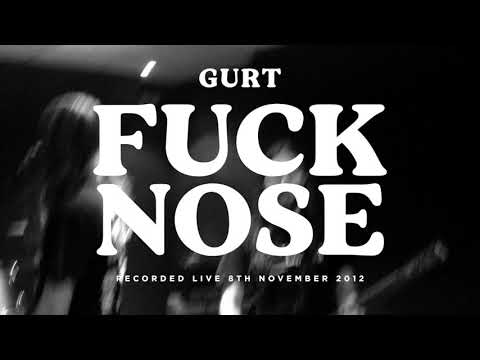 GURT - Fucknose (5 Way Live in the Studio)