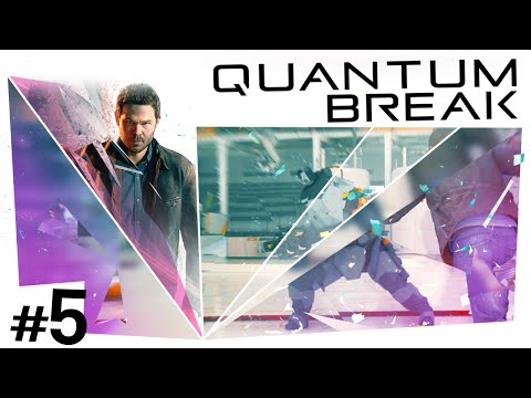Quantum Break #5 - Dry Docks