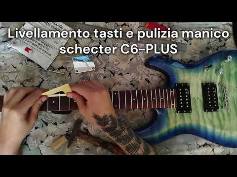 Fret Leveling Schecter C-6 PLUS