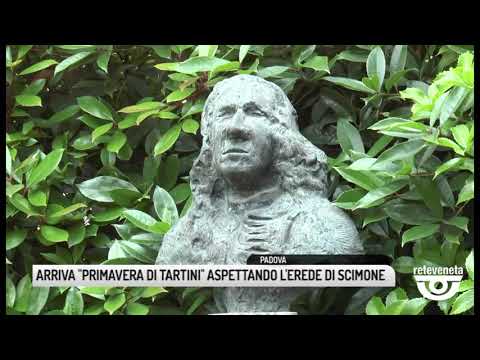 TG PADOVA (14/05/2019) - ARRIVA "PRIMAVERA DI TARTINI" ASPETTANDO L'EREDE DI SCIMONE