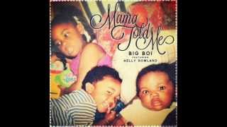 Big Boi - Mama Told Me feat. Kelly Rowland (No shout)
