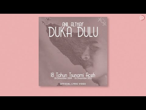 Anil Althaf - Duka Dulu [Official Lyric Video]