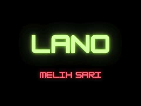 Melih Sarı - Lano