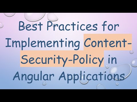 Best Practices for Implementing Content-Security-Policy in Angular Applications