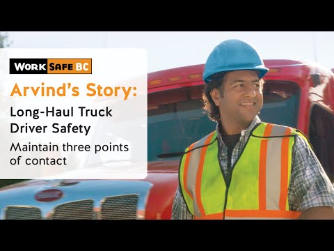 Arvind's Story: Long-Haul Truck Driver Safety – Three-Point Contact | WorkSafeBC