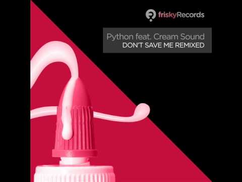 Python feat. Cream Sound - Don't Save Me (Mehmet Akar Remix) - frisky Records