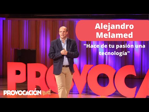 Hace de tu pasión una tecnología | Alejandro Melamed (director de Humanize Consulting)