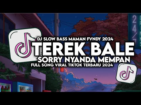 DI SORRY NYANDA MEMPAN TEREK BALE FULL SONG MAMAN FVNDY 2024