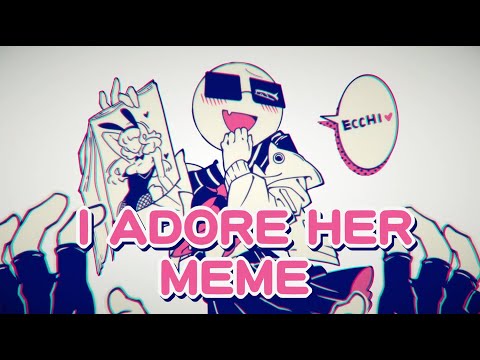 Σ😎 I adore her -meme
