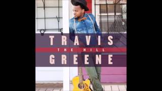 You Got Up   Travis Greene