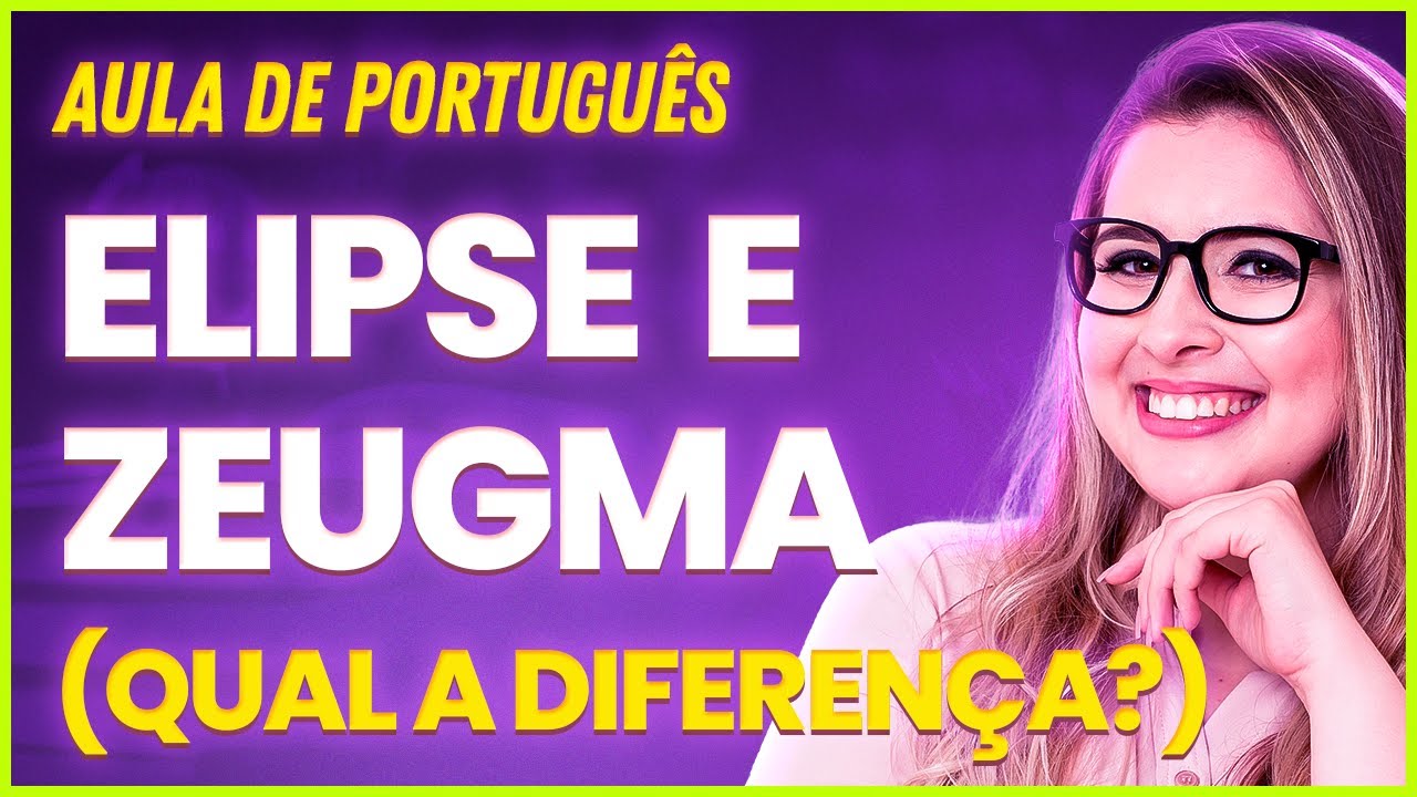 FIGURAS DE LINGUAGEM: ELIPSE x ZEUGMA - Professora Pamba