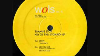 Takaaki Itoh - Like You Said (Rumenige & Loktibrada Remix) (B1) [WOLS 04]