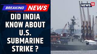 Was India Aware of US Submarine That Sank Iranian Warship Off Sri Lanka in Indian Ocean? | News18