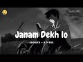 Janam Dekh Lo Main Yahaan Hoon Slowed Reverb Veer Zaara